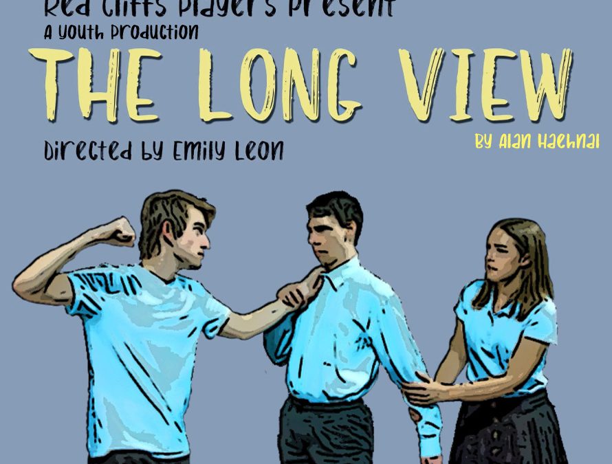 The Long View – Red Cliffs Players / Theatre CO