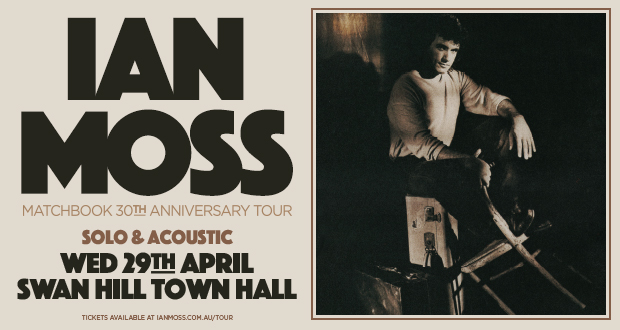 Ian Moss  – Matchbook 30th Anniversary Tour – Solo & Acoustic