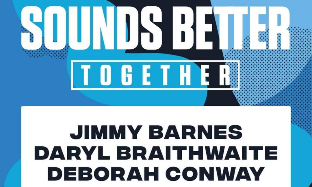 Sounds Better Together – Kicks off with Jimmy Barnes, Daryl Braithwaite & Deborah Conway JANUARY 2021