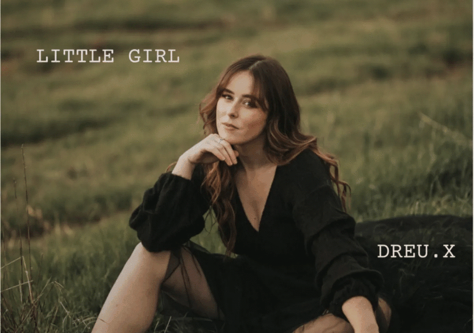 NEW Music from the Murray with DREU. X debuting her new Single – Little Girl