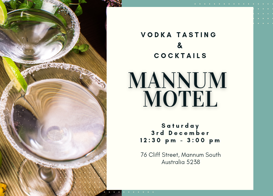 Vodka Tasting and Cocktails – Mannum SA