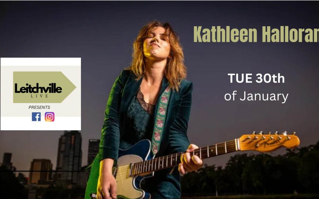 Leitchville LIVE Presents – Kathleen Halloran